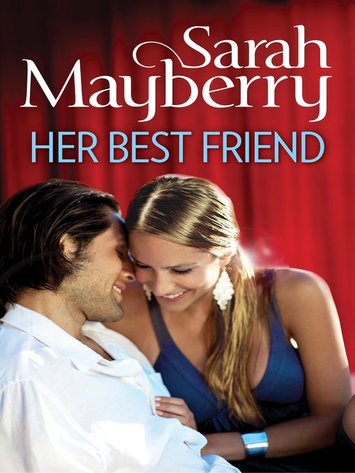 Title details for Her Best Friend by Sarah Mayberry - Available